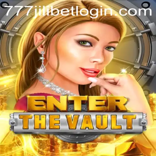 EntertheVault: Discover a Thrilling Adventure with 777JILIBET